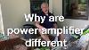 Why Are Power Amplifiers Different
