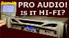 L&rsquo;audio Professionnel Est-il Bon Pour L&rsquo;audio Domestique ? Est-ce Hi-fi ?